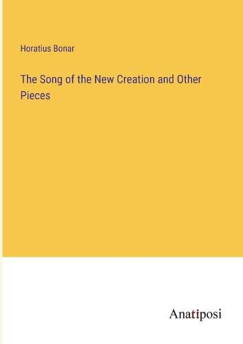 Cover image for The Song of the New Creation and Other Pieces