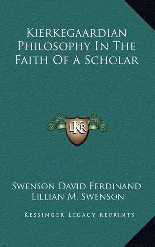 Cover image for Kierkegaardian Philosophy in the Faith of a Scholar
