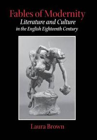 Cover image for Fables of Modernity: Literature and Culture in the English Eighteenth Century