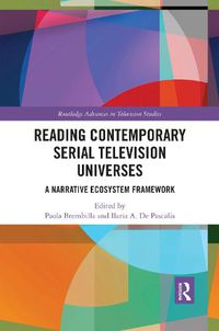 Cover image for Reading Contemporary Serial Television Universes: A Narrative Ecosystem Framework