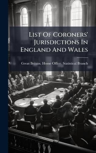 Cover image for List Of Coroners' Jurisdictions In England And Wales
