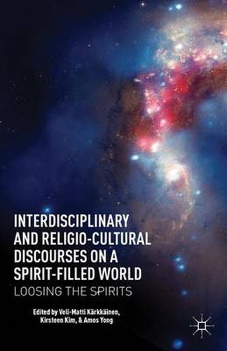 Cover image for Interdisciplinary and Religio-Cultural Discourses on a Spirit-Filled World: Loosing the Spirits