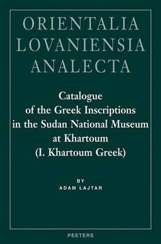 Cover image for Catalogue of the Greek Inscriptions in the Sudan National Museum at Khartoum