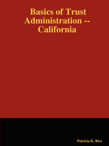 Cover image for Basics of Trust Administration: California