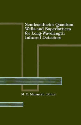 Cover image for Semiconductor Quantum Wells and Superlattices for Long-wavelength Infrared Detectors