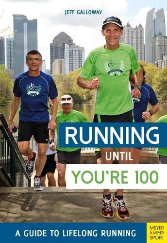 Cover image for Running until You're 100: A Guide to Lifelong Running (5th edition)