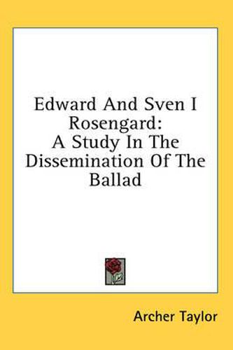 Edward and Sven I Rosengard: A Study in the Dissemination of the Ballad