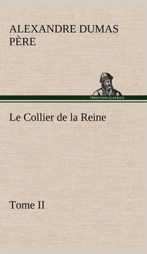 Cover image for Le Collier de la Reine, Tome II