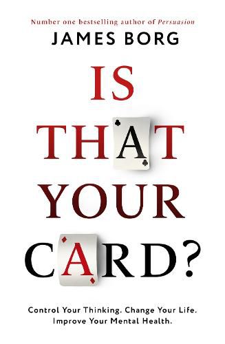 Cover image for Is That Your Card?: Control Your Thinking. Change Your Life. Improve Your Mental Health.