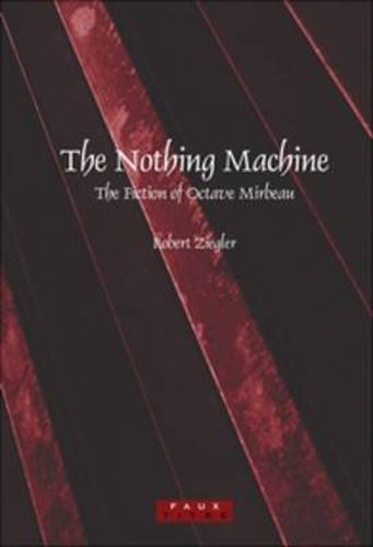 Cover image for The Nothing Machine: The Fiction of Octave Mirbeau