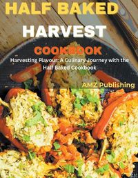 Cover image for Half Baked Harvest Cookbook