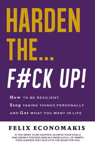 Cover image for Harden the F#Ck Up: How to Be Resilient and Stop Taking Things Personally