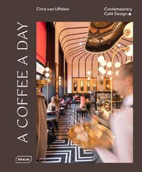 Cover image for A Coffee a Day: Contemporary Cafe Design