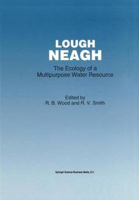 Cover image for Lough Neagh: The Ecology of a Multipurpose Water Resource