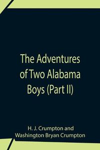 Cover image for The Adventures Of Two Alabama Boys (Part II)