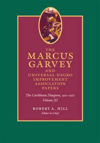 Cover image for The Marcus Garvey and Universal Negro Improvement Association Papers, Volume XI: The Caribbean Diaspora, 1910-1920