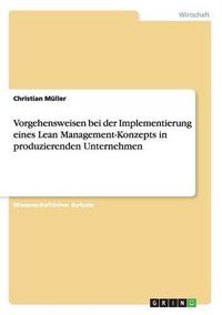 Cover image for Vorgehensweisen bei der Implementierung eines Lean Management-Konzepts in produzierenden Unternehmen