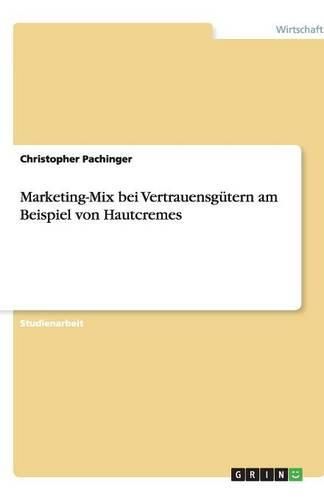 Cover image for Marketing-Mix bei Vertrauensgutern am Beispiel von Hautcremes