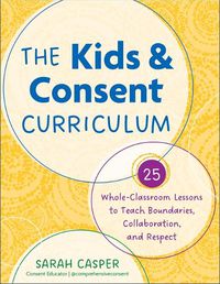 Cover image for The Kids and Consent Curriculum