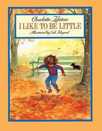 Cover image for I Like to Be Little