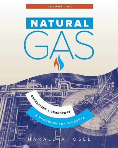 Cover image for Natural Gas: Operations and Transport: A Handbook for Students of the Natural Gas Industry