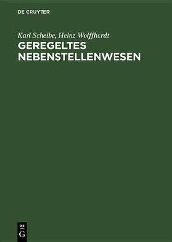 Cover image for Geregeltes Nebenstellenwesen: Technik Und Wirtschaft Der Privatnebenstellenanlagen Unter Berucksichtigung Der Neuen Fernsprechordnung