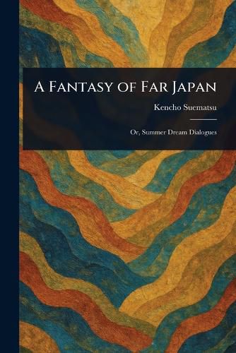 Cover image for A Fantasy of Far Japan