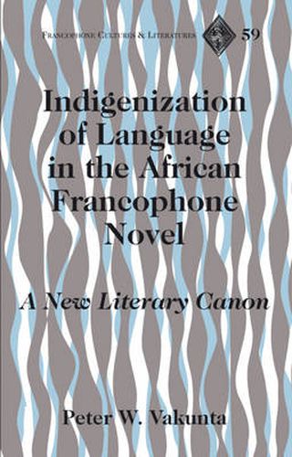 Cover image for Indigenization of Language in the African Francophone Novel: A New Literary Canon