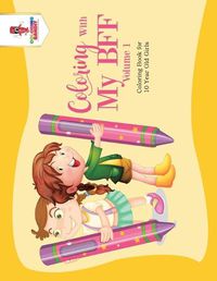 Cover image for Coloring With My BFF - Volume 1: Coloring Book for 10 Year Old Girls