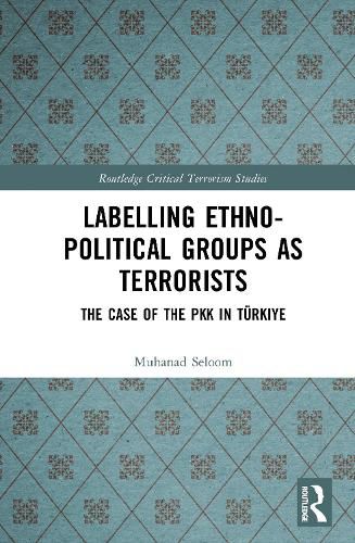 Cover image for Labelling Ethno-Political Groups as Terrorists