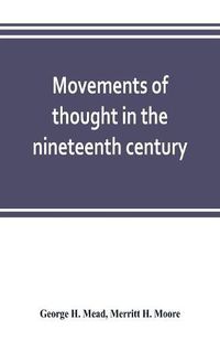 Cover image for Movements of thought in the nineteenth century