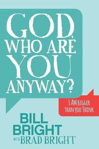 Cover image for God, Who are You Anyway?: I AM Bigger than You Think