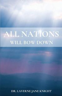 Cover image for All Nations Will Bow Down