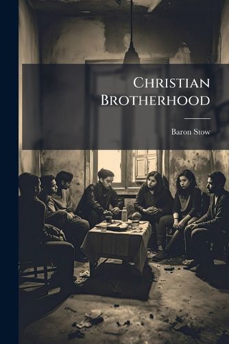 Cover image for Christian Brotherhood: A Letter to the Hon. Heman Lincoln...