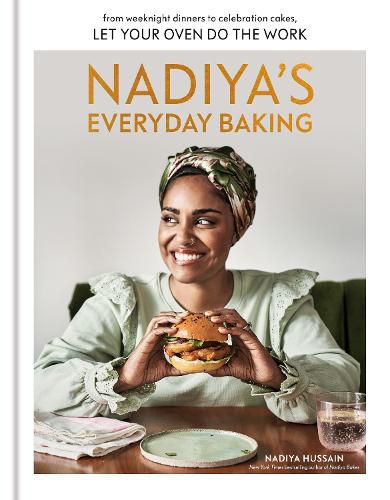 Nadiya's Everyday Baking: From Weeknight Dinners to Celebration Cakes, Let Your Oven Do the Work