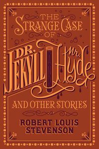 Cover image for The Strange Case of Dr. Jekyll and Mr. Hyde and Other Stories: (Barnes & Noble Collectible Classics: Flexi Edition)