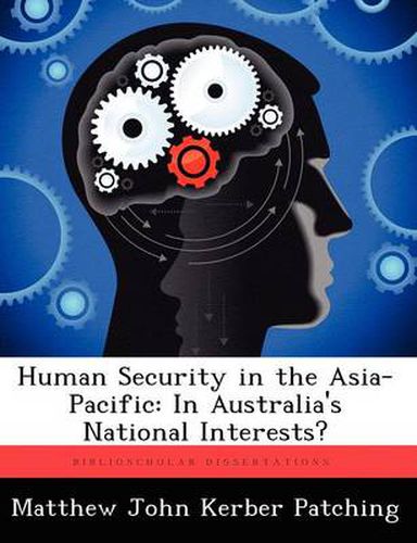 Cover image for Human Security in the Asia-Pacific: In Australia's National Interests?