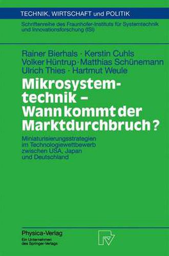 Cover image for Mikrosystemtechnik - Wann Kommt Der Marktdurchbruch?: Miniaturisierungsstrategien Im Technologiewettbewerb Zwischen Usa, Japan Und Deutschland