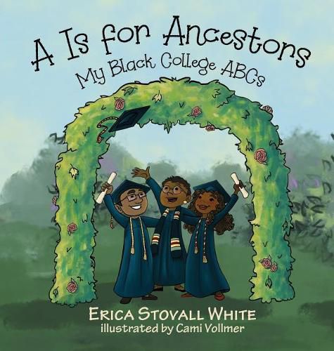 Cover image for A Is for Ancestors: My Black College ABCs