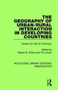 Cover image for The Geography of Urban-Rural Interaction in Developing Countries: Essays for Alan B. Mountjoy