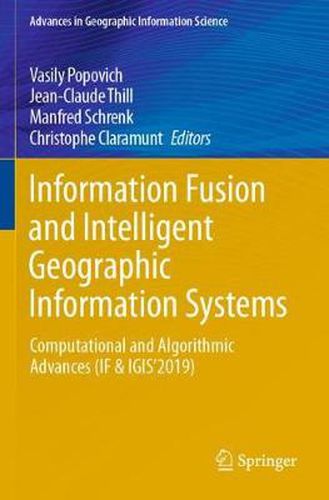 Cover image for Information Fusion and Intelligent Geographic Information Systems: Computational and Algorithmic Advances (IF & IGIS'2019)