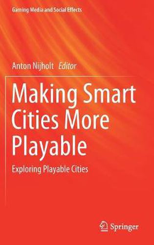 Cover image for Making Smart Cities More Playable: Exploring Playable Cities
