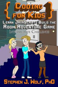 Cover image for Coding for Kids: Learn JavaScript: Build the Room Adventure Game