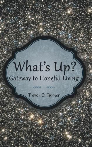 Cover image for What's Up?: Gateway to Hopeful Living