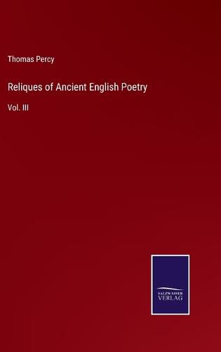 Reliques of Ancient English Poetry: Vol. III