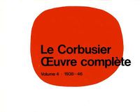 Cover image for Le Corbusier - OEuvre complete Volume 4: 1938-1946: Volume 4: 1938-1946