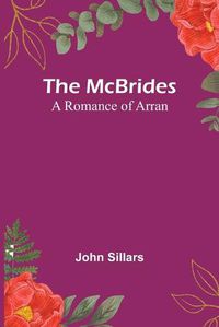 Cover image for The McBrides; A Romance of Arran