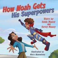 Cover image for How Noah Gets His Superpowers