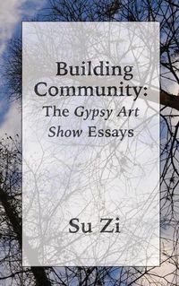 Cover image for Building Community: The Gypsy Art Show Essays