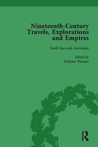 Cover image for Nineteenth-Century Travels, Explorations and Empires, Part II vol 6: Writings from the Era of Imperial Consolidation, 1835-1910